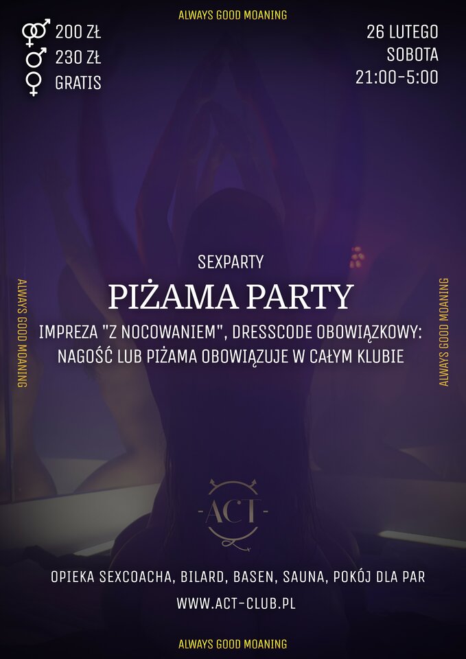 26 LUTEGO 2022 - Piżama Party in ACT - SexParty - ACTSwingersClubWarszawa