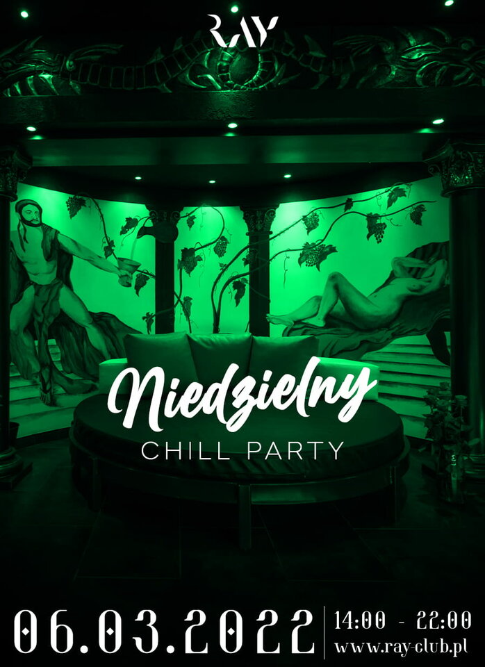 06.03.2022r. Niedziela- Niedzielny Chill Sex Party od 14-22 - RayClub