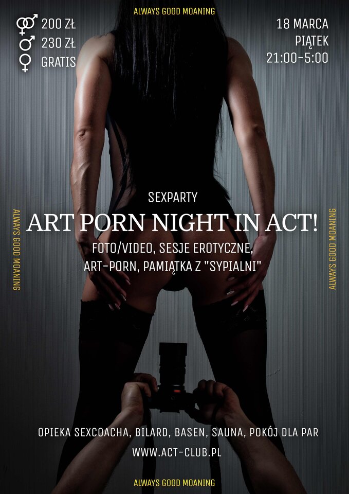 18 MARCA 2022  - ART Porn NIGHT in ACT - SexParty - ACTSwingersClubWarszawa
