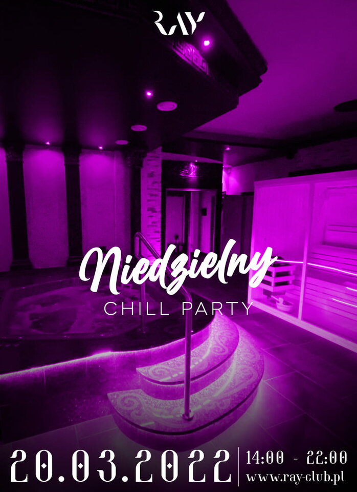 20.03.2022r. Niedziela- Niedzielny Chill Sex Party od 14-22 - RayClub