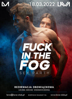 18.03. FUCK IN THE FOG - SEX PARTY (piątek)