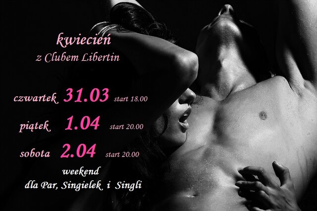 31 marzec   1 i 2 kwiecień z Clubem Libertin.jpg - CLUBLIBERTIN