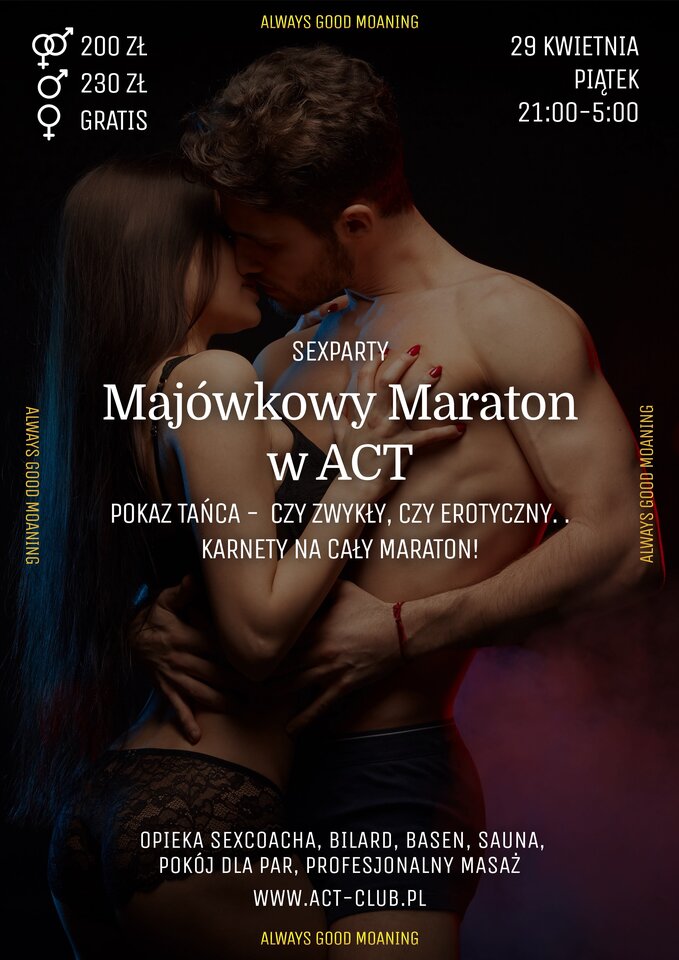 29 KWIETNIA - MAJÓWKOWY MARATON W ACT - ROZDZIAŁ I - ACTSwingersClubWarszawa