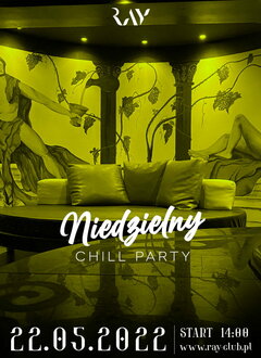 22.05.2022 niedziela- Chill Party 14-22 - WSTĘP -50% !