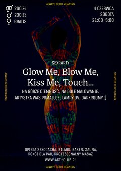 4 CZERWCA - Glow Me, Blow Me, Kiss Me, Touch... - Sexparty
