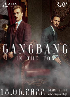 Sobota 18.06.22R | GANG BANG NAKED IN THE FOG |