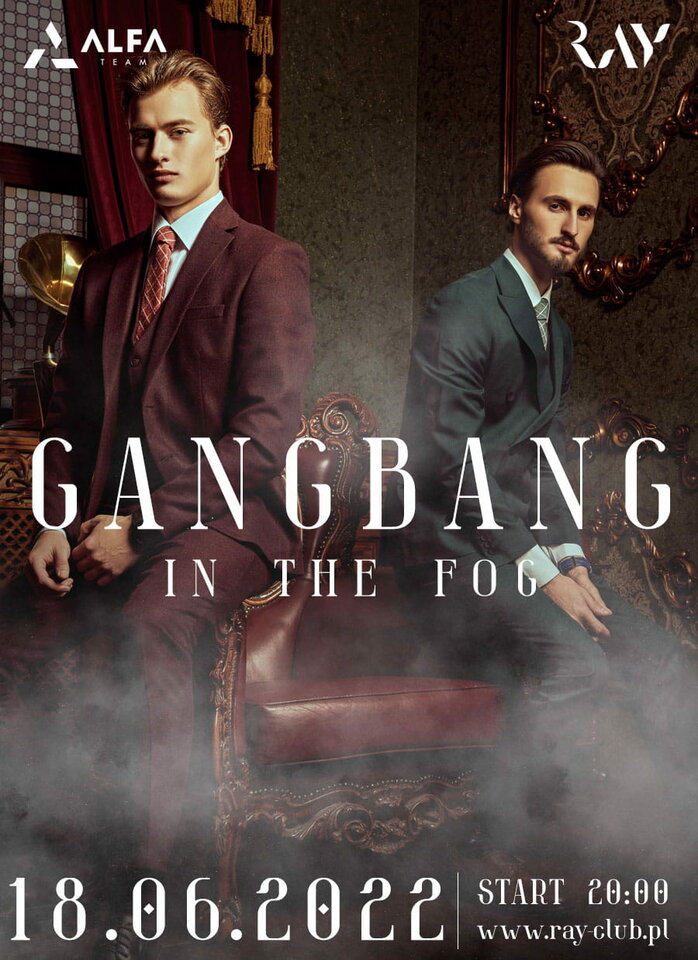 Sobota 18.06.22R | GANG BANG NAKED IN THE FOG | - RayClub