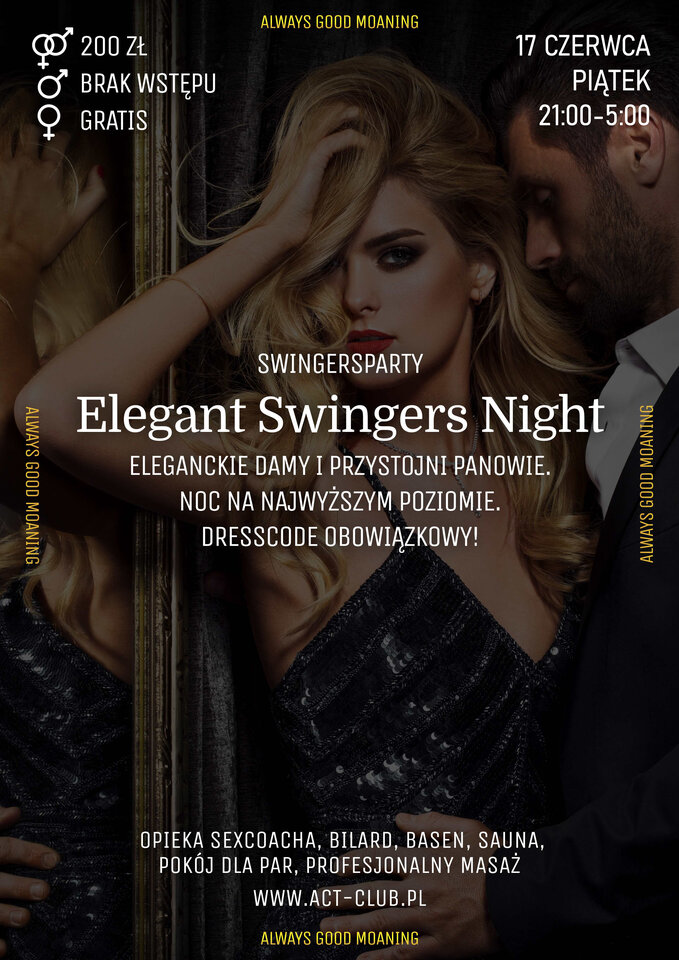17 CZERWCA - Elegant Swingers Night - Swingersparty w ACT! - ACTSwingersClubWarszawa