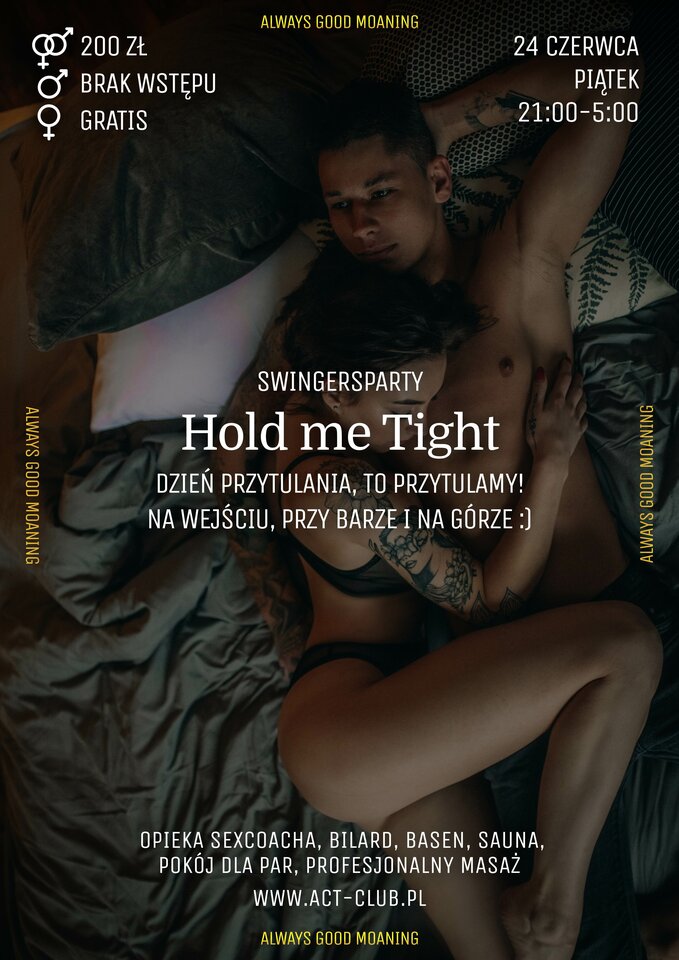 24 CZERWCA - Hold me Tight - SWINGERSPARTY w ACT! - ACTSwingersClubWarszawa