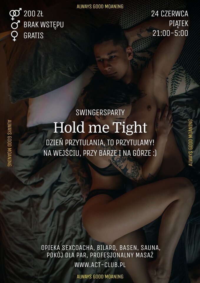 24 CZERWCA - Hold me Tight - SWINGERSPARTY w ACT! - ACTSwingersClubWarszawa