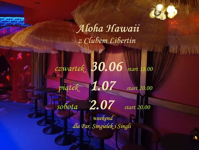 30 czerwiec , 1  2 lipiec Aloha Hawaii z Clubem Libertin.jpg - CLUBLIBERTIN