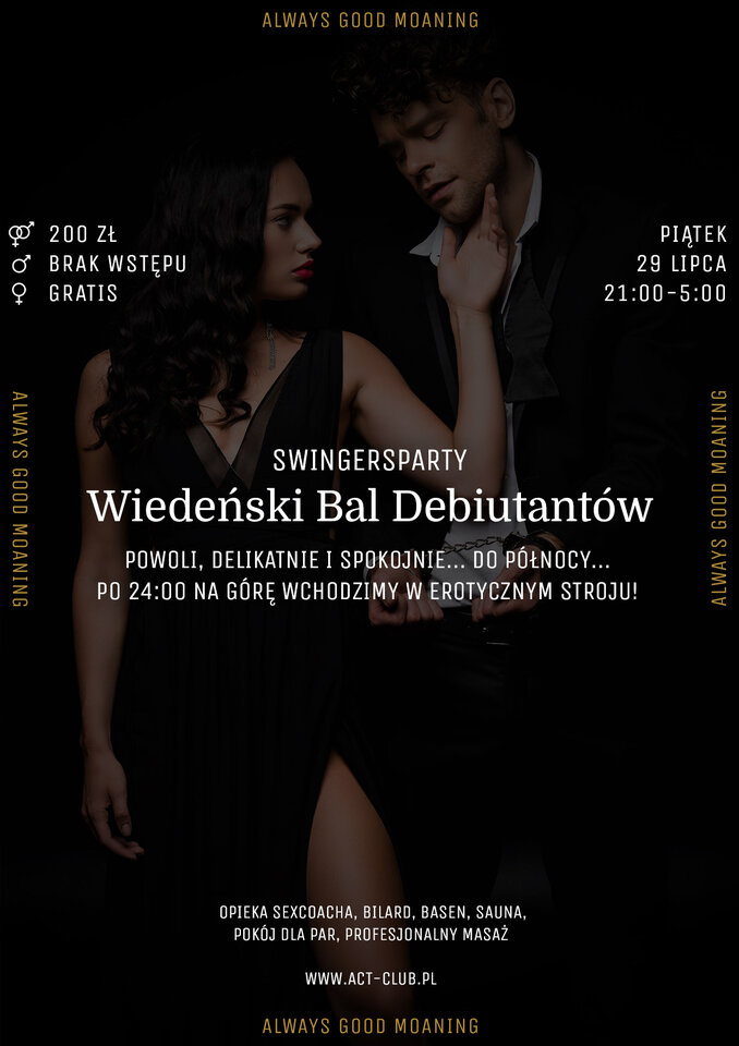 29 LIPCA - Wiedeński Bal Debiutantów - Swingersparty w ACT - ACTSwingersClubWarszawa