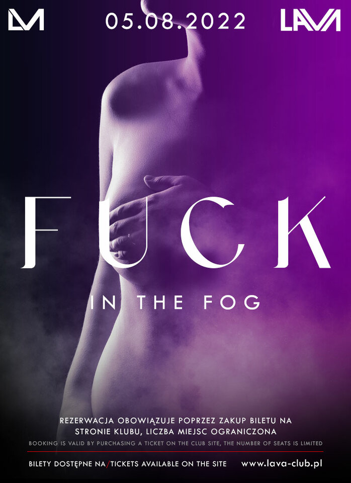 05.08.22R. PIĄTEK - FUCK IN THE FOG - 20-4 - LavaClub