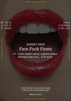 5 SIERPNIA - FACE FUCK FIESTA - SEXPARTY BDSM w ACT