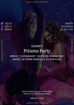 6 SIERPNIA - PIŻAMA PARTY - SEXPARTY W ACT!