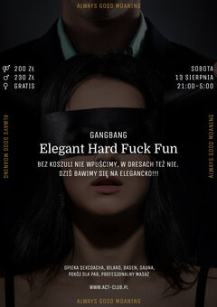 13 SIERPNIA - ELEGANT HARD FUCK FUN - GANGBANG w ACT!