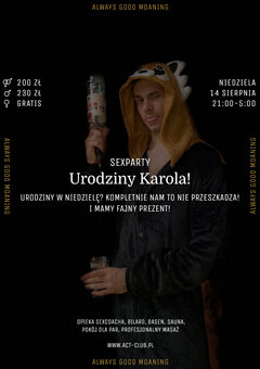 14 SIERPNIA - URODZINY KAROLA! - SexParty w ACT!