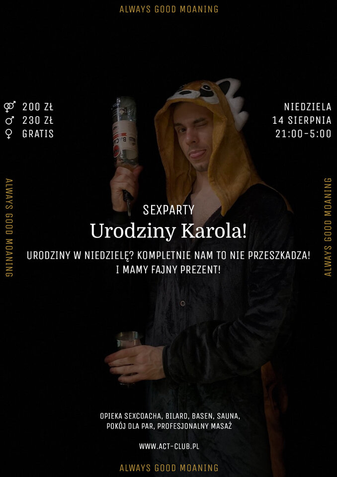 14 SIERPNIA - URODZINY KAROLA! - SexParty w ACT! - ACTSwingersClubWarszawa