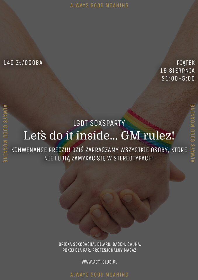 19 SIERPNIA 2022 – Lets do it inside... GM rulez! - LGBT SexPa - ACTSwingersClubWarszawa
