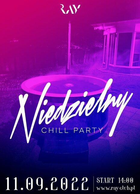 11.09. NIEDZIELA - CHILL PARTY - 14-22 - RayClub