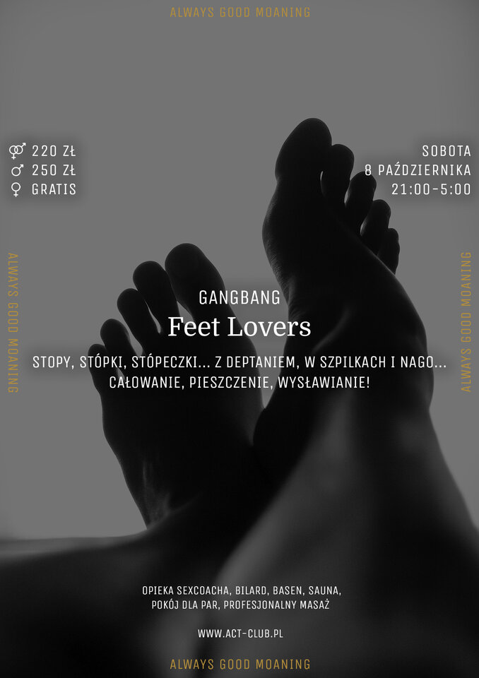 8 października - FEET LOVERS - GangBang w ACT! - ACTSwingersClubWarszawa