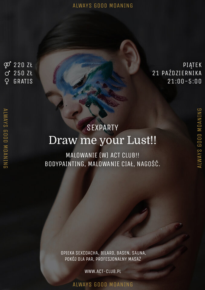 21 października - DRAW ME YOUR LUST!! - SexParty w ACT! - ACTSwingersClubWarszawa