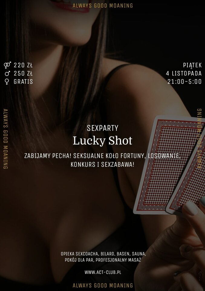 4 LISTOPADA - LUCKY SHOT - SEXPARTY W ACT! - ACTSwingersClubWarszawa