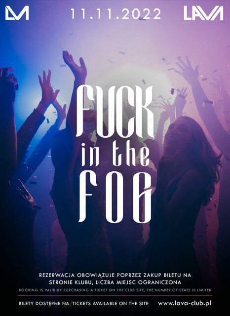11.11.2022r. PIĄTEK - FUCK IN THE FOG - 20-4 - LavaClub