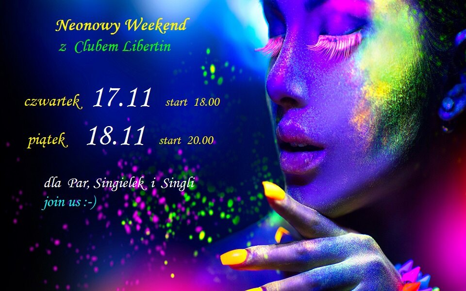 17  18   listopad   Neonowy Weekend.jpg - CLUBLIBERTIN