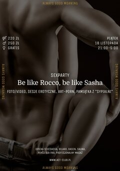18 LISTOPADA - BE LIKE ROCCO, BE LIKE SASHA - SEXPARTY W ACT!