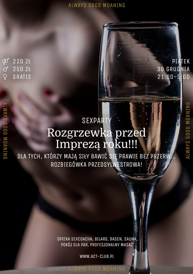 30 GRUDNIA - ROZGRZEWKA PRZED IMPREZĄ ROKU! - SexParty w ACT! - ACTSwingersClubWarszawa
