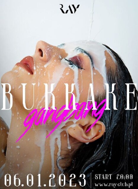 06.01.2023r. PIĄTEK - GANG BANG - BUKKAKE - 20:00-04:00 - RayClub