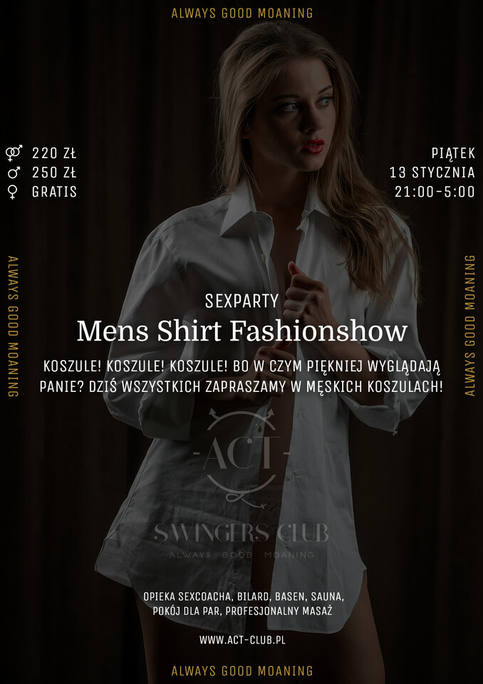 13 stycznia - Mens Shirt Fasionshow - Sexparty w ACT! - ACTSwingersClubWarszawa