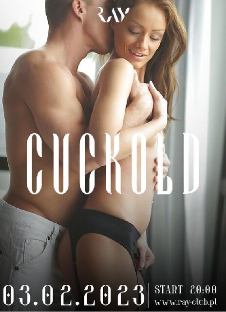 03.02.2023r. PIĄTEK - CUCKOLD - SEX PARTY - 20:00-4:00 - RayClub