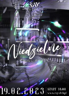 19.02.2023r. NIEDZIELA - CHILL SEX PARTY - 14:00-22:00