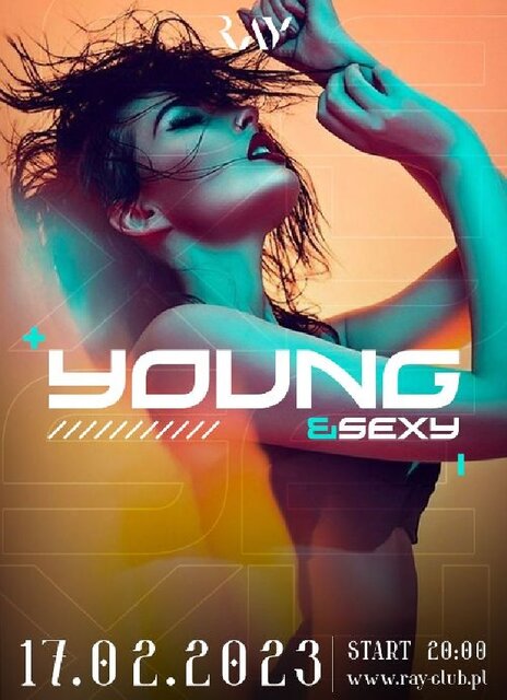 17.02.2023r. PIĄTEK - YOUNG & SEXY - 20:00-04:00 - RayClub