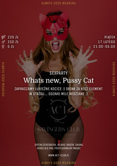 17 lutego - Whats new, Pussy Cat - Sexparty w ACT!