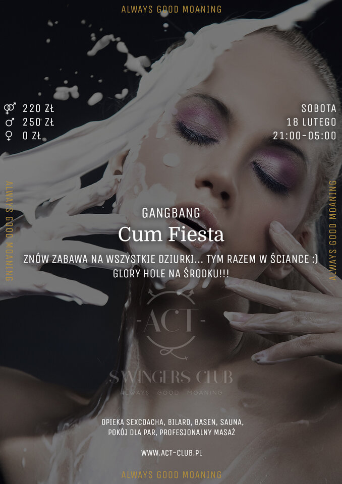 18 lutego - CUM FIESTA! - Gangbang w ACT! - ACTSwingersClubWarszawa