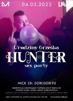 04.03.2023r. SOBOTA - HUNTER - SEX PARTY - URODZINY GRZEŚKA - D
