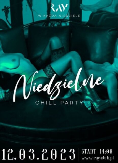 12.03.2023r. NIEDZIELNY CHILL - SEX PARTY - 14:00-22:00 - RayClub
