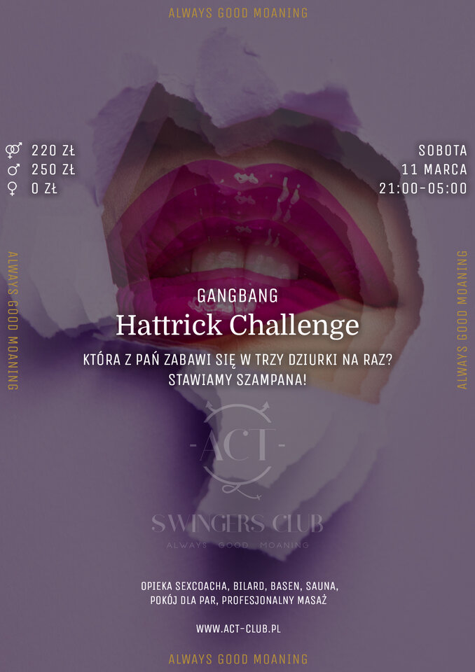 11 MARCA - Hattrick Challenge - GangBang w ACT! - ACTSwingersClubWarszawa