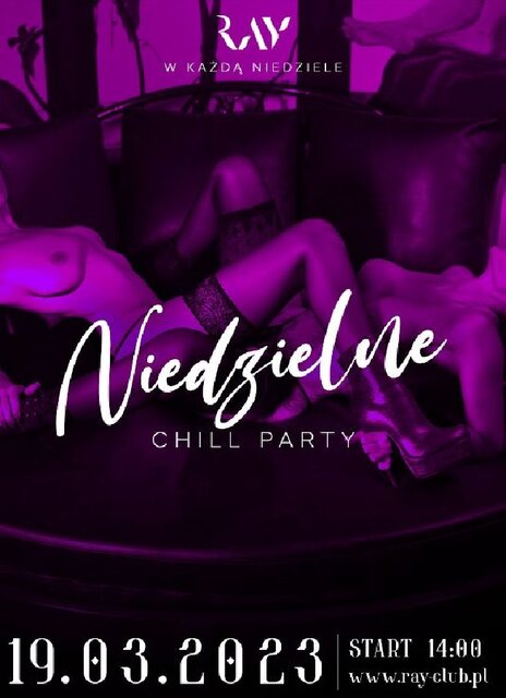 19.03.2023r. NIEDZIELNY CHILL SEX PARTY - 14:00-22:00 - RayClub