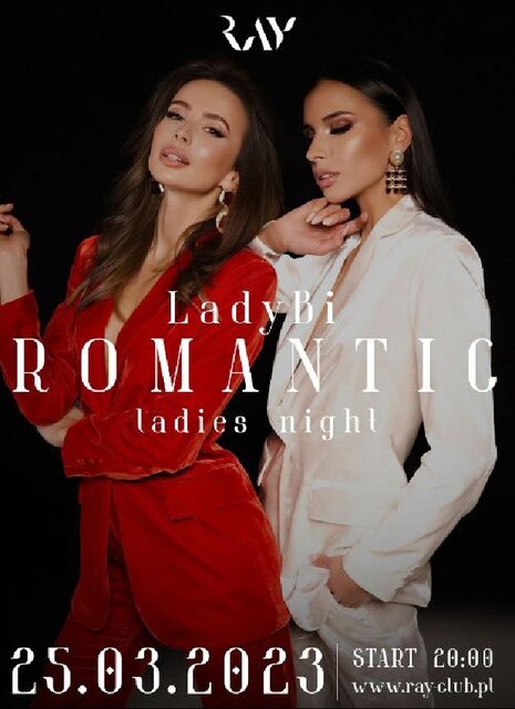 25.03.2023r. SOBOTA - LADY BI - ROMANTIC LADIES NIGHT - 20:00-04 - RayClub