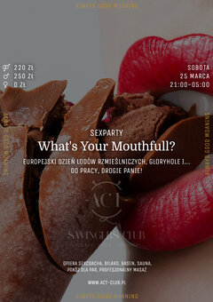 25 marca - What`s Your Mouthfull? - Sexparty w ACT!