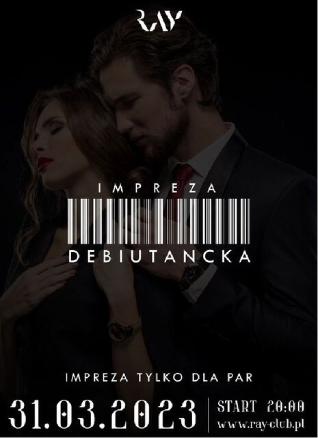 31.03.2023r. PIĄTEK - IMPREZA DEBIUTANCKA TYLKO DLA PAR - RayClub