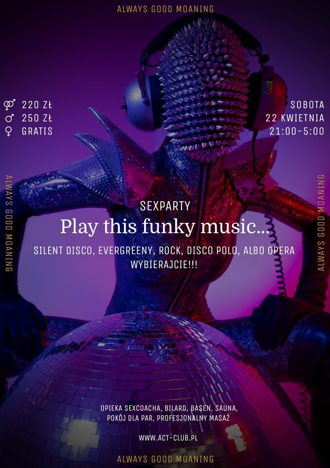 22 KWIETNIA - Play this funky music... - SexParty - ACTSwingersClubWarszawa
