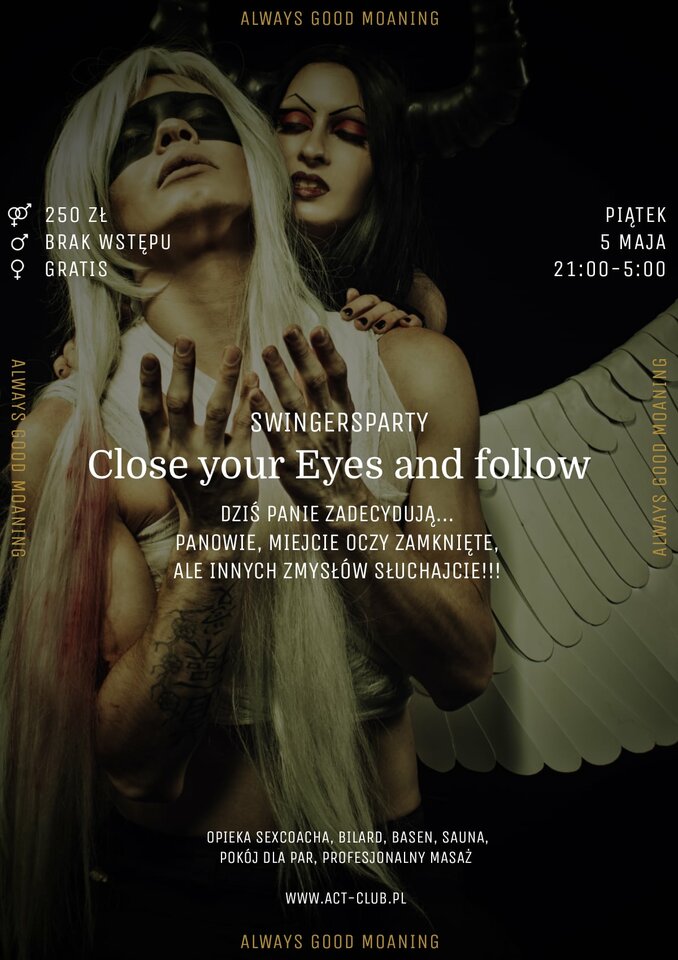 5 MAJA - Close your Eyes and follow - SwingersParty - ACTSwingersClubWarszawa
