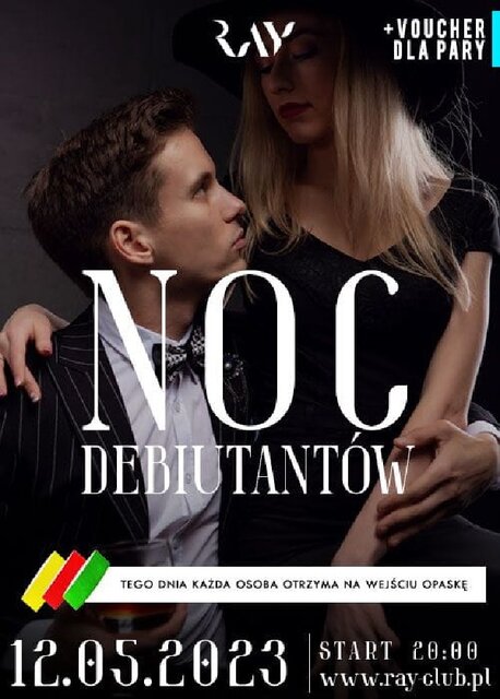 12.05.2023r. PIĄTEK - NOC DEBIUTANTÓW - PROMOCJA - 20:00-04:00 - RayClub