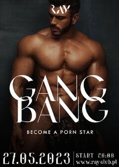 27.05.2023r. SOBOTA - GANG BANG - BECOME A PORN STAR - 20:00-04: