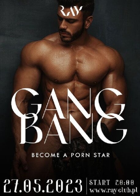 27.05.2023r. SOBOTA - GANG BANG - BECOME A PORN STAR - 20:00-04: - RayClub